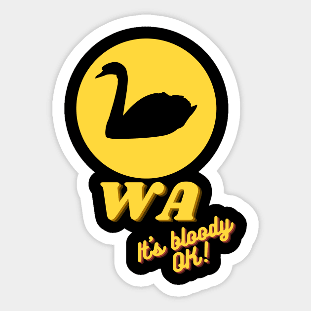 WA  its bloody ok! Sticker by perth shirts